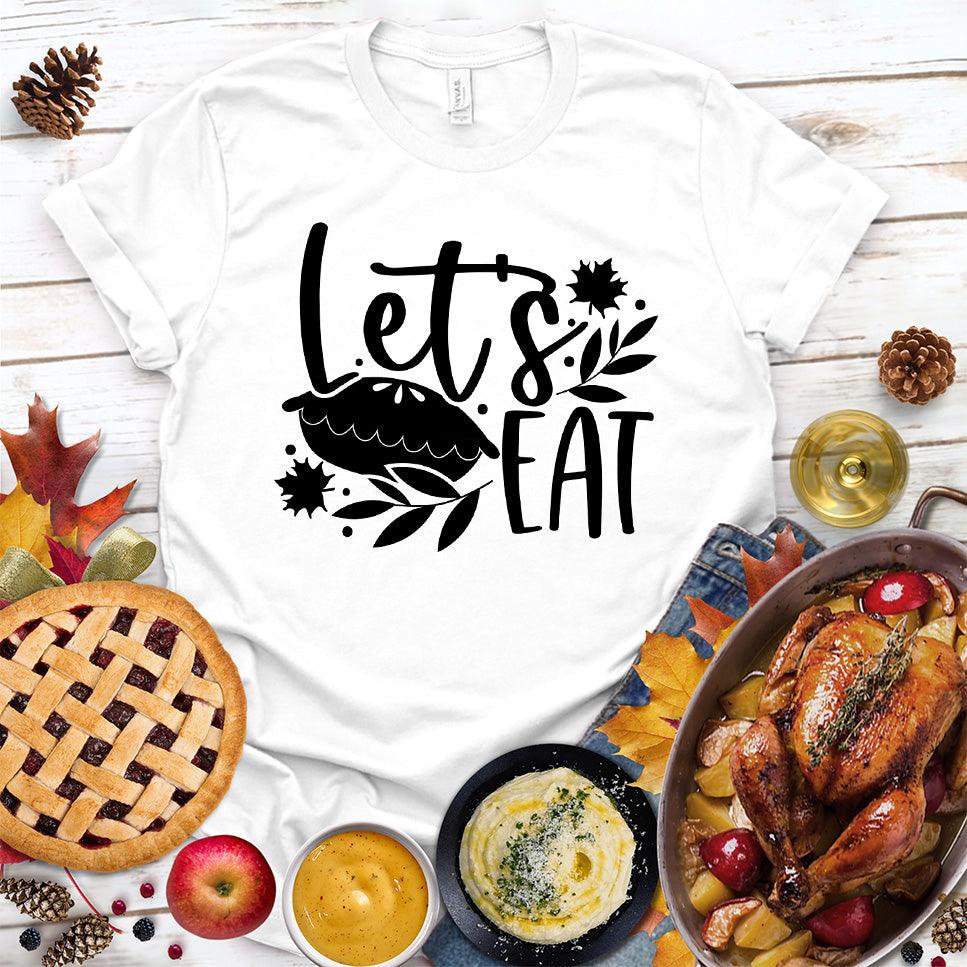 Let's Eat Pie T-Shirt White - Graphic tee with playful 'Let's Eat' and pie design, perfect for dessert enthusiasts