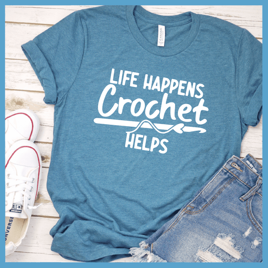 Life Happens Crochet Helps T-Shirt - Brooke & Belle