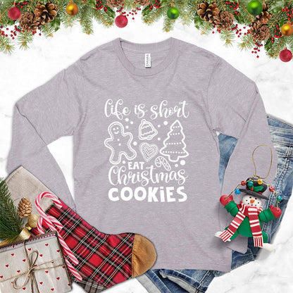 Life Is Short Eat Christmas Cookies Long Sleeves Storm - Festive long sleeve top with Christmas cookies and 'Life is Short Eat Christmas Cookies' quote for holiday cheer.