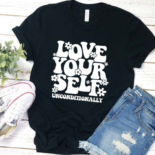 Love Yourself Unconditionally T-Shirt