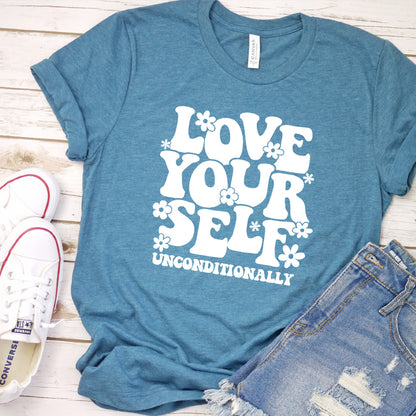 Love Yourself Unconditionally T-Shirt