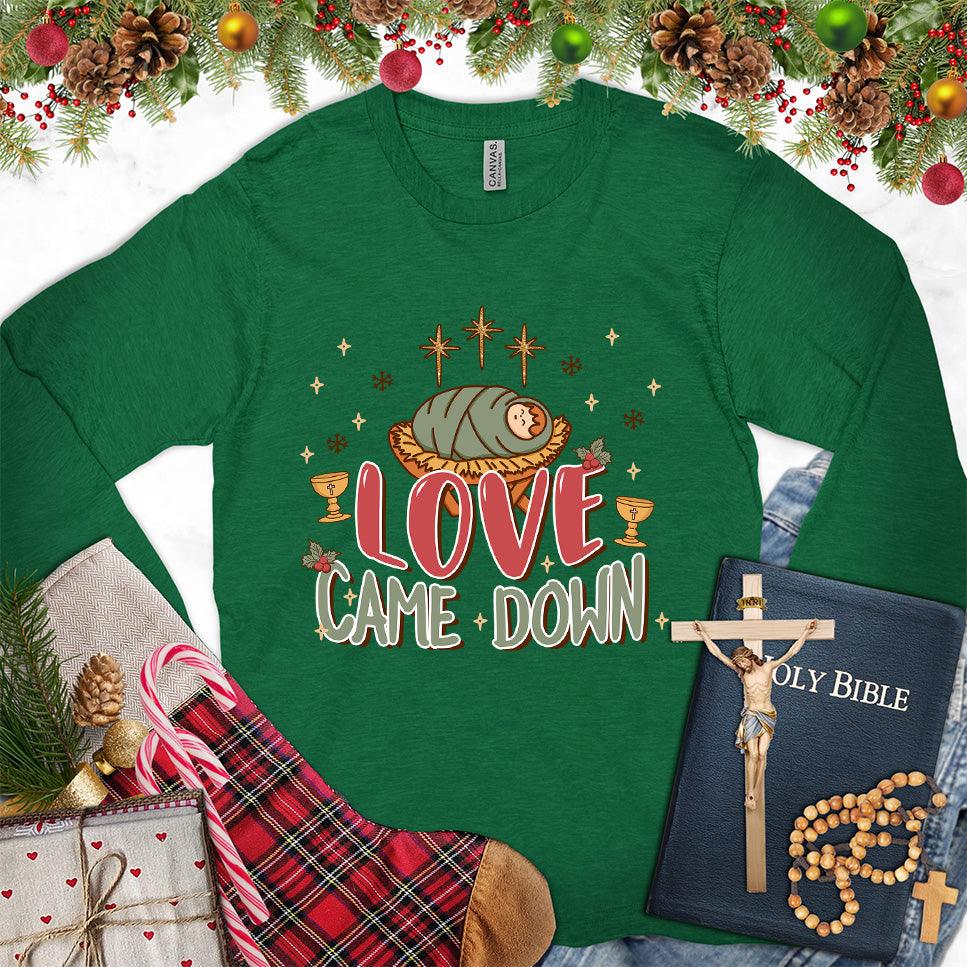 Love Came Down Colored Edition Long Sleeves Kelly - Joyful 'Love Came Down' graphic long sleeve tee with Christmas decorations