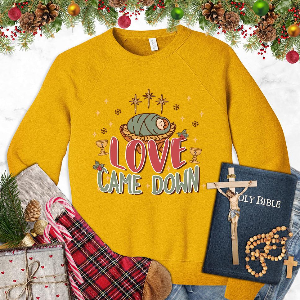 Love Came Down Colored Edition Sweatshirt - Brooke & Belle