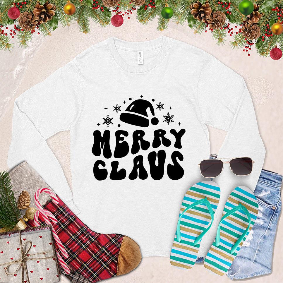 Merry Claus Long Sleeves White - Holiday-themed long sleeve shirt with jovial "Merry Claus" print and festive design elements.