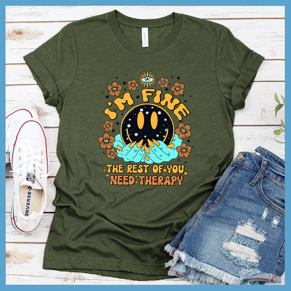 I'm Fine The Rest Of You Need Therapy T-Shirt Colored Edition - Brooke & Belle