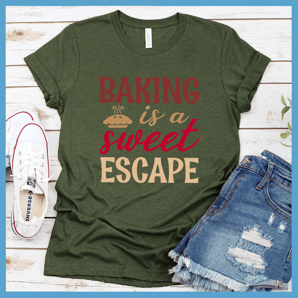 Baking Is A Sweet Escape T-Shirt Colored Edition Military Green - Fun "Baking Is A Sweet Escape" typography design on a comfortable t-shirt for baking enthusiasts