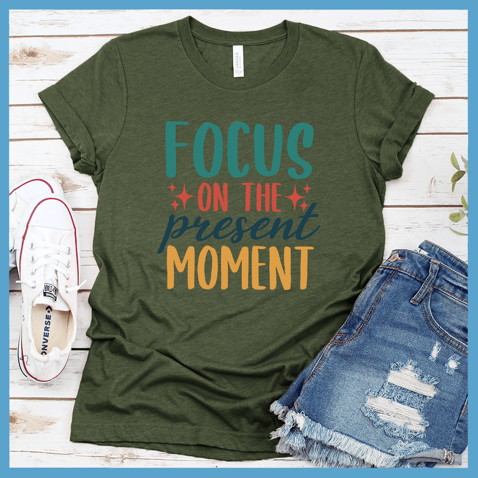 Focus On The Present Moment T-Shirt Colored Edition - Brooke & Belle