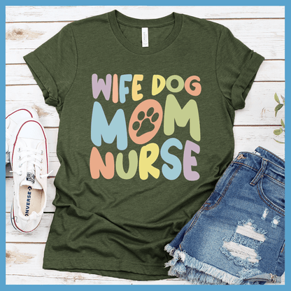 Wife Dog Mom Nurse Colored Print T-Shirt
