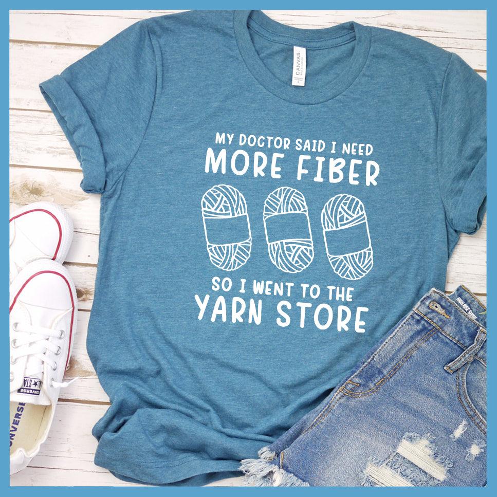 My Doctor Said I Need More Fiber T-Shirt - Brooke & Belle