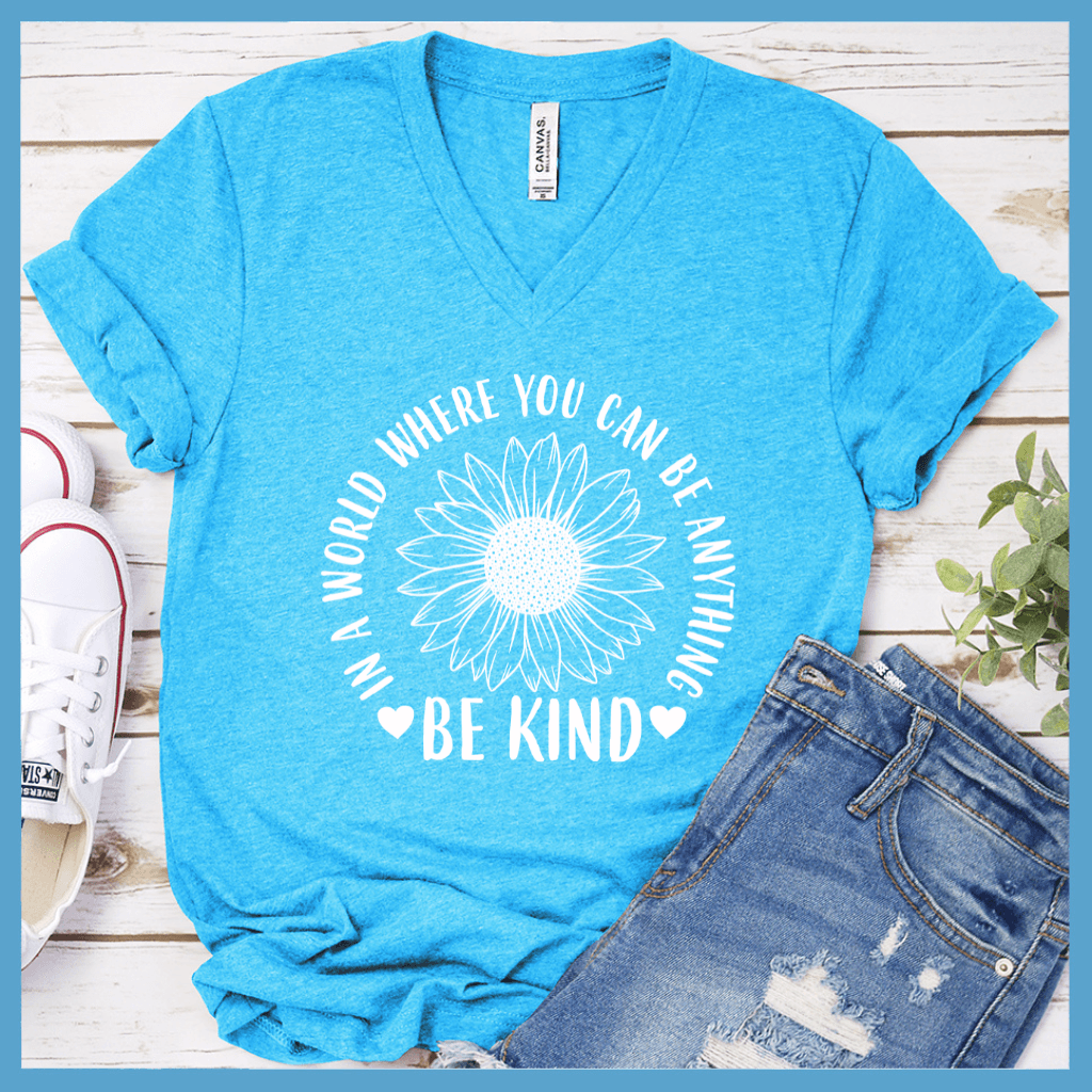 In A World Where You Can Be Anything Be Kind - Flower Version V-neck - Brooke & Belle