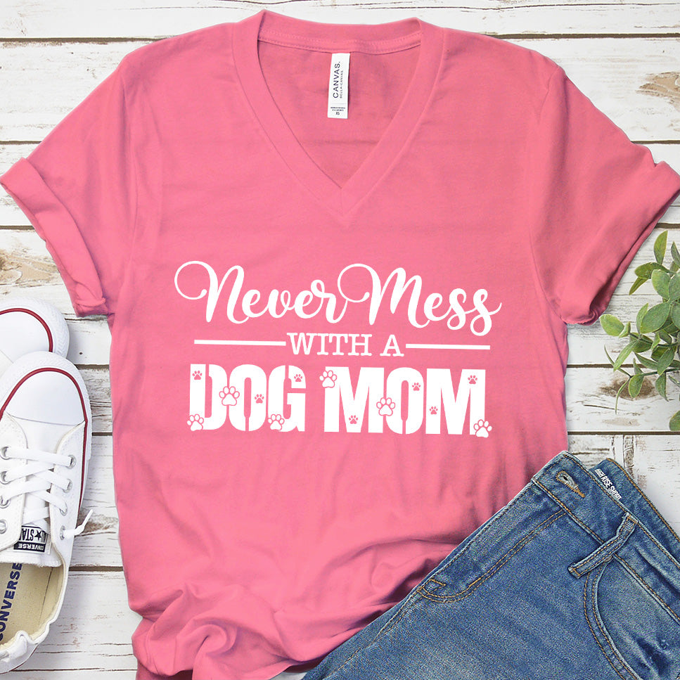 Never Mess With A Dog Mom V-Neck