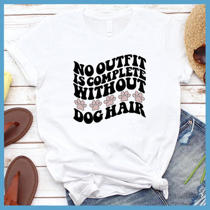 No Outfit Is Complete Without Dog Hair Colored Print T-Shirt