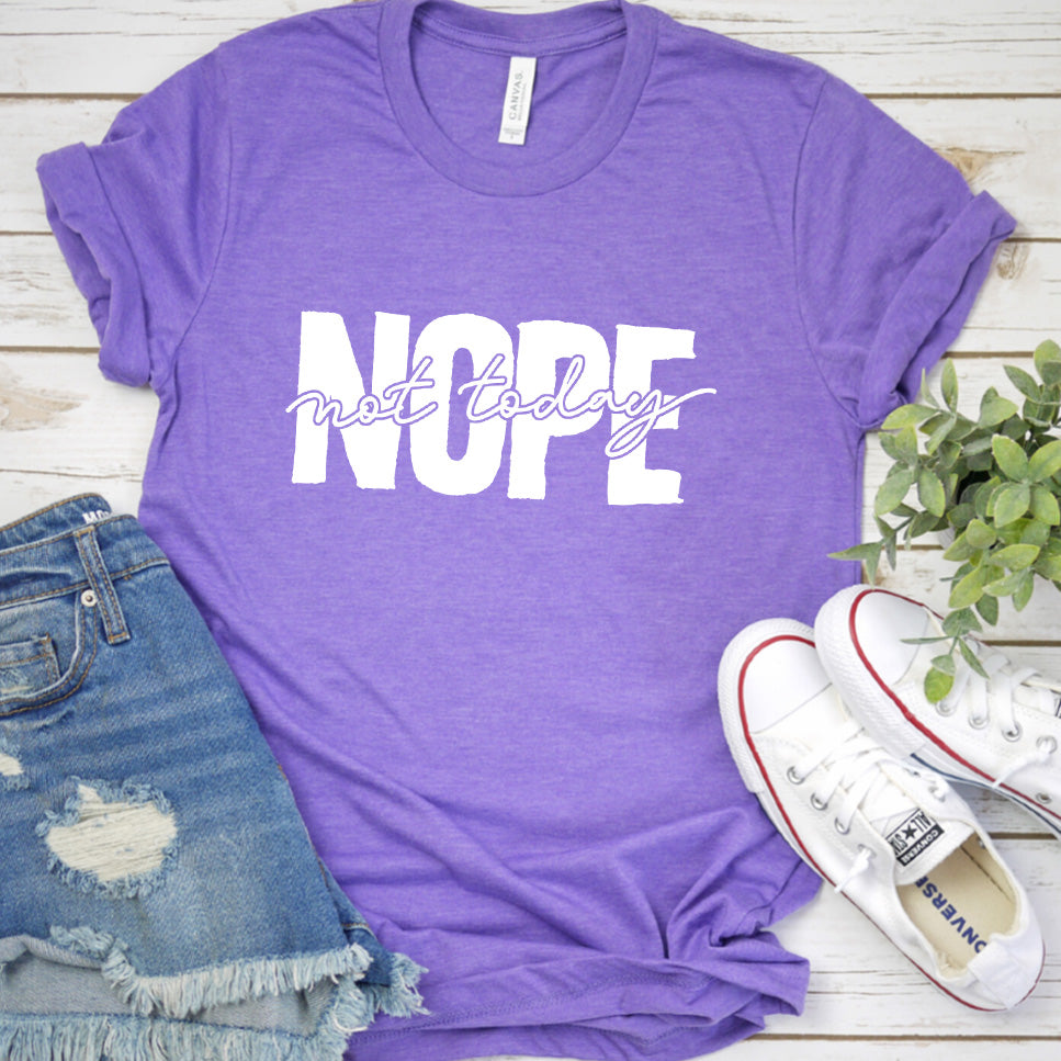 Nope Not Today T-Shirt