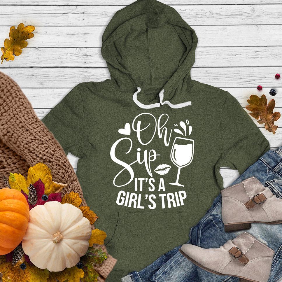 Oh Sip It's A Girl's Trip Hoodie Military Green - Whimsical hoodie with playful girl's trip quote, perfect for travel and friendship celebrations.