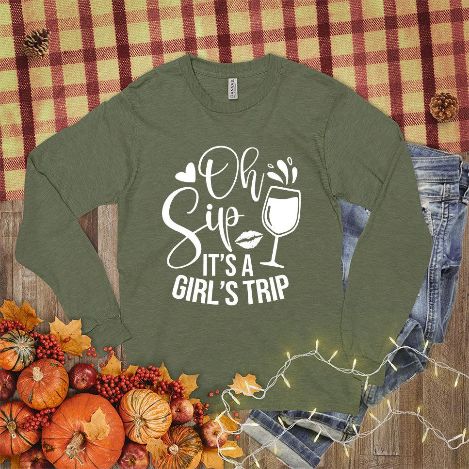 Oh Sip It's A Girl's Trip Long Sleeves Military Green - Long sleeve shirt with 'Oh Sip It's A Girl's Trip' text and wine glass design, perfect for group travel and bonding.