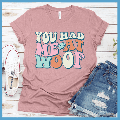 You Had Me At Woof Colored Print T-Shirt - Brooke & Belle