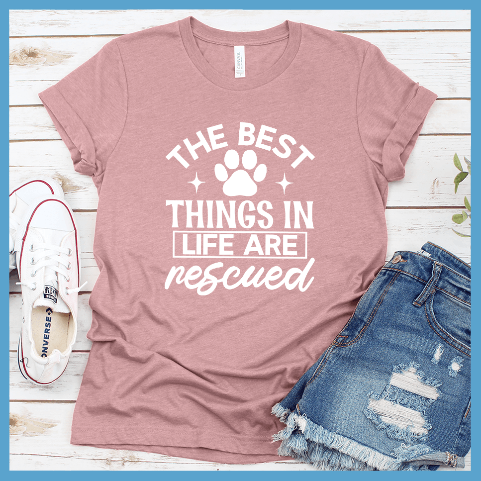 The Best Things In Life Are Rescued Version 2 T-Shirt - Brooke & Belle