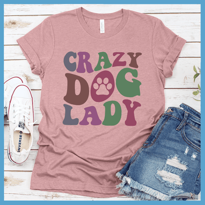Crazy Dog Lady Colored Print T-Shirt - Brooke & Belle