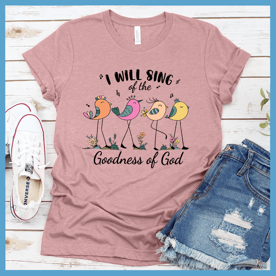 I Will Sing Of The Goodness of God T-Shirt Colored Edition - Brooke & Belle