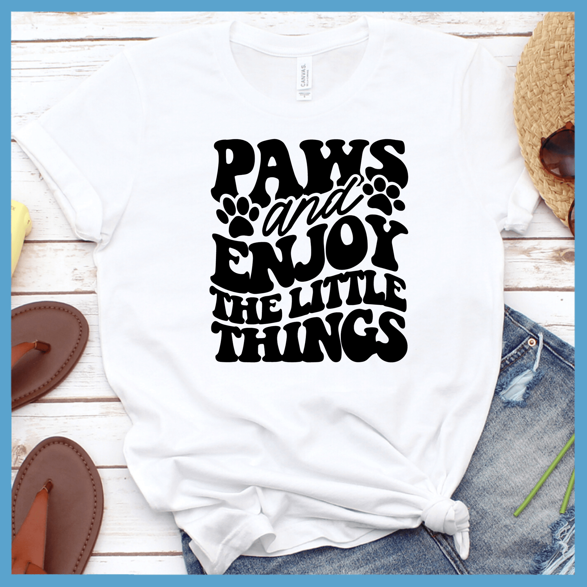 Paws And Enjoy The Little Things T-Shirt - Brooke & Belle