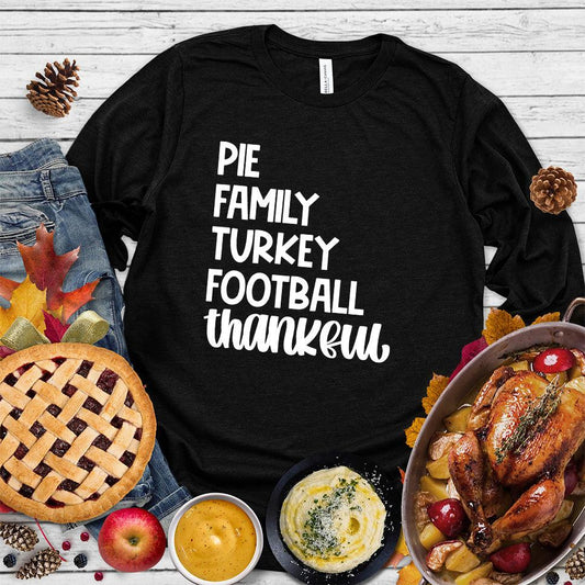 Pie Family Turkey Football Thankful Long Sleeves Black - Long sleeve festive shirt with 'Pie Family Turkey Football Thankful' print for holiday gatherings.