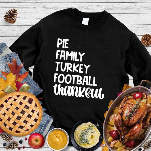 Pie Family Turkey Football Thankful Sweatshirt Black - Thanksgiving-themed sweatshirt with pie, family, turkey, football, and thankful text design.