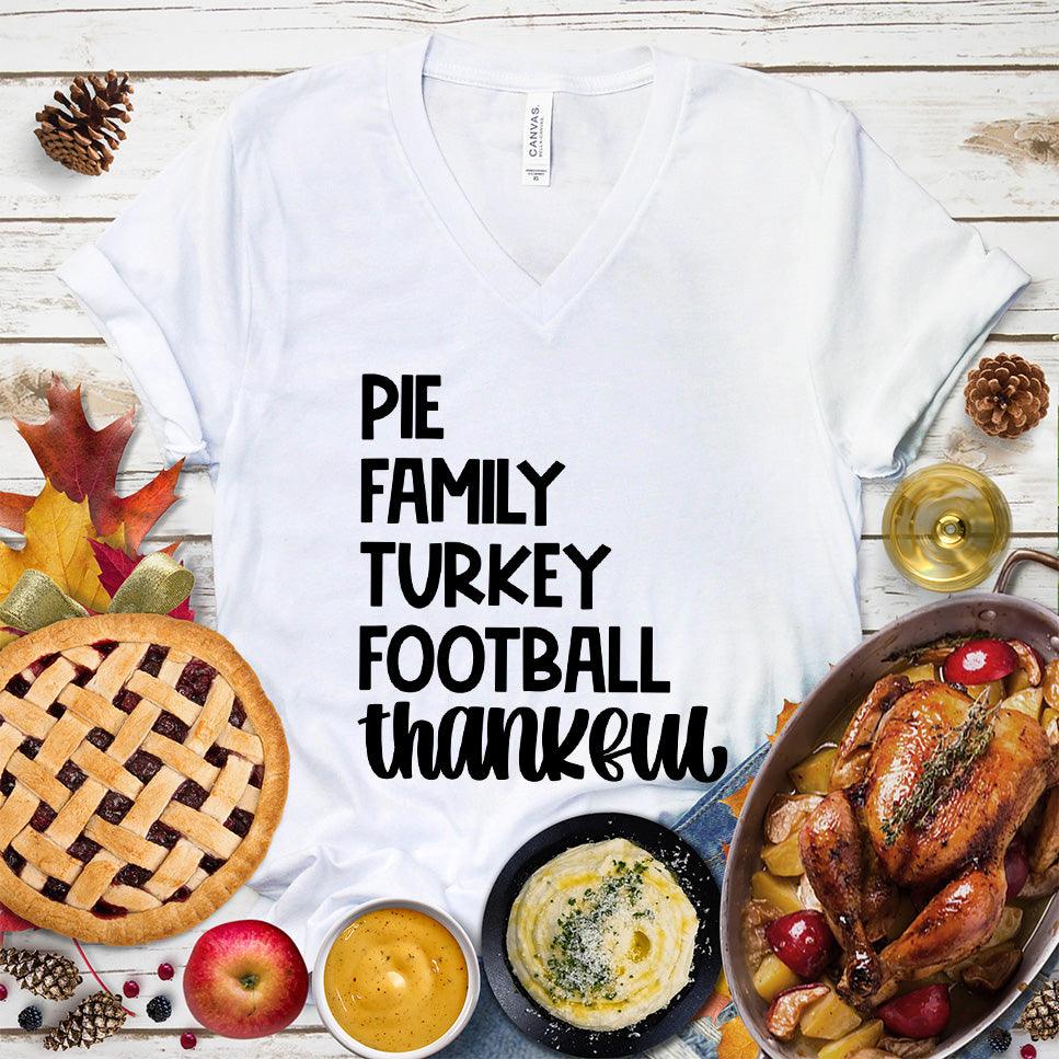 Pie Family Turkey Football Thankful V-Neck White - Thanksgiving themed V-neck tee with 'Pie Family Turkey Football Thankful' print