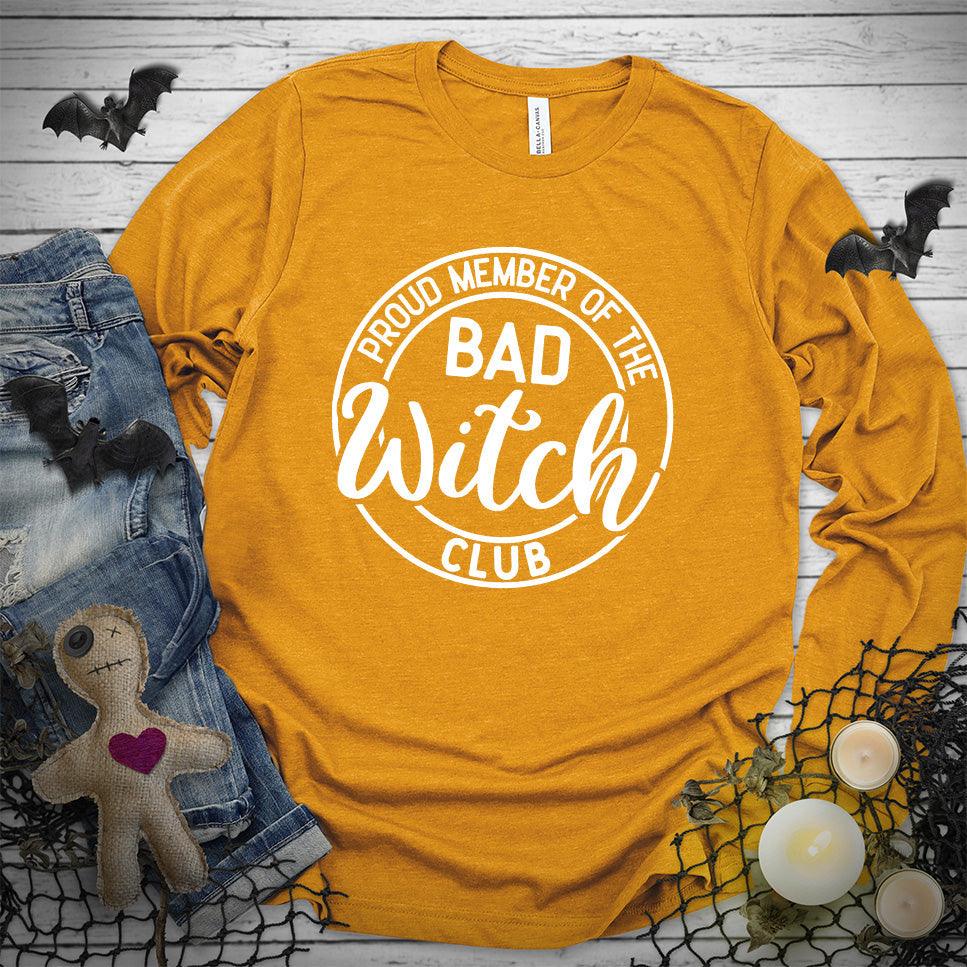 Proud Member Of The Bad Witch Club Long Sleeves - Brooke & Belle