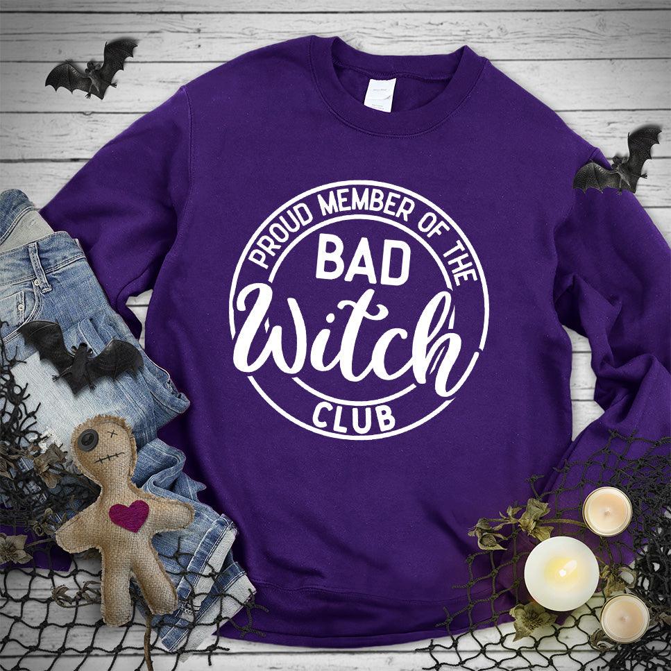 Proud Member Of The Bad Witch Club Sweatshirt - Brooke & Belle