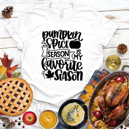 Pumpkin Spice Season Is My Favorite Season T-Shirt - Brooke & Belle