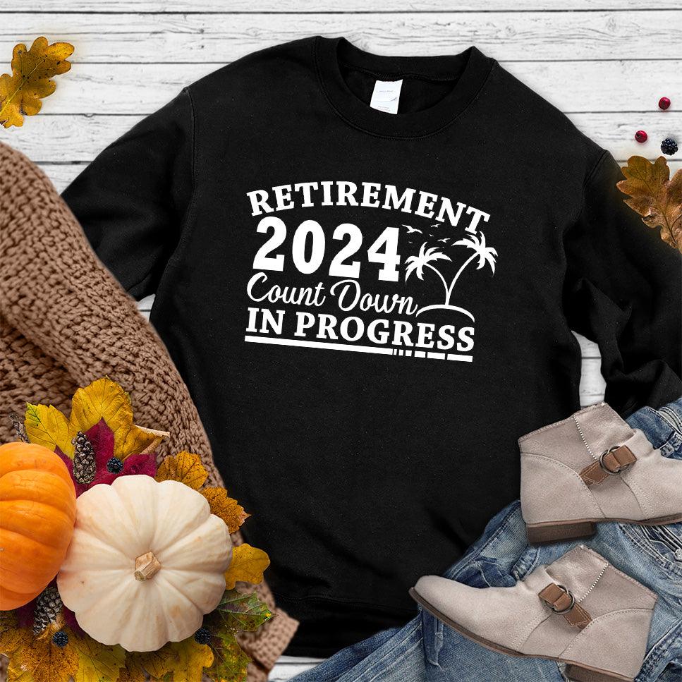 Retirement 2024 Countdown In Progress Sweatshirt - Brooke & Belle