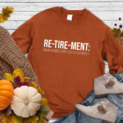 Retirement Noun Sweatshirt Autumn - Retirement Noun-themed sweatshirt with playful 'every day is Saturday' message