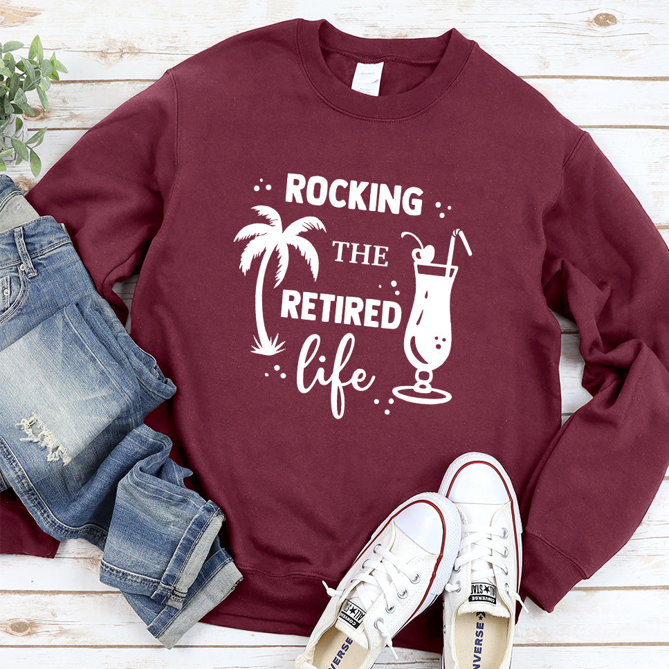 Rocking The Retired Life Sweatshirt