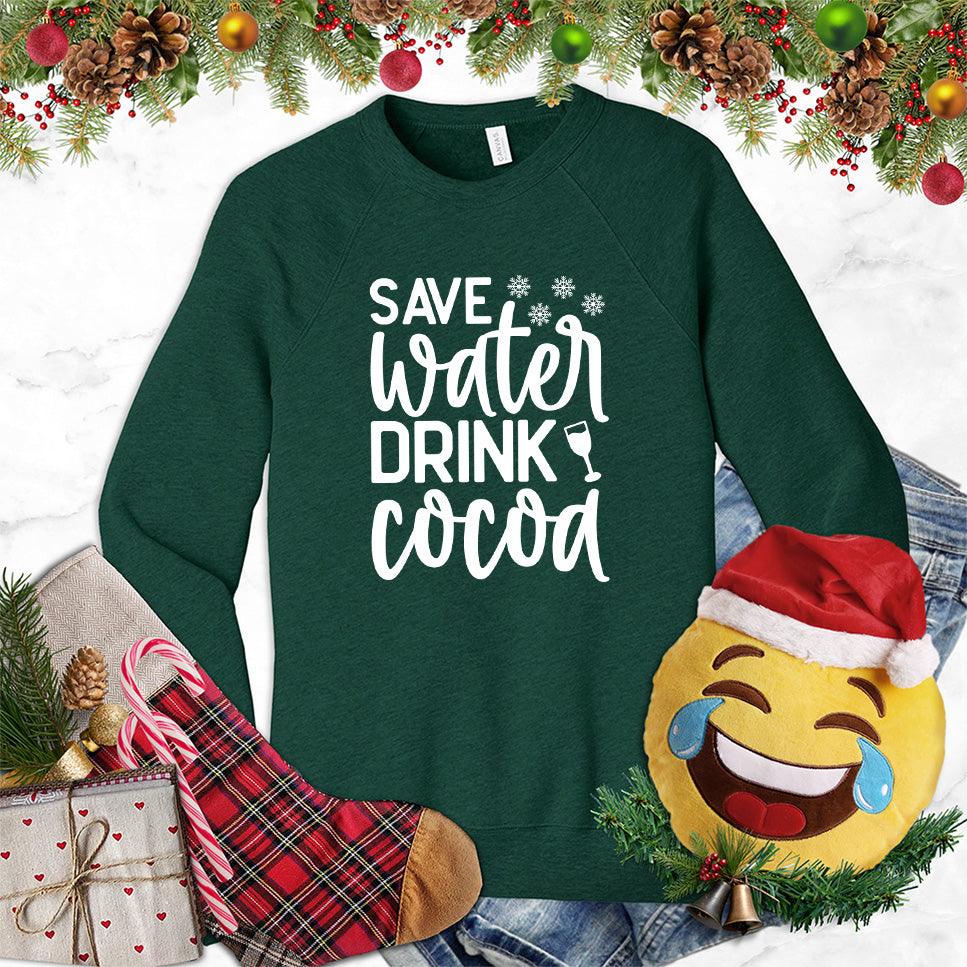 Save Water Drink Cocoa Sweatshirt - Brooke & Belle