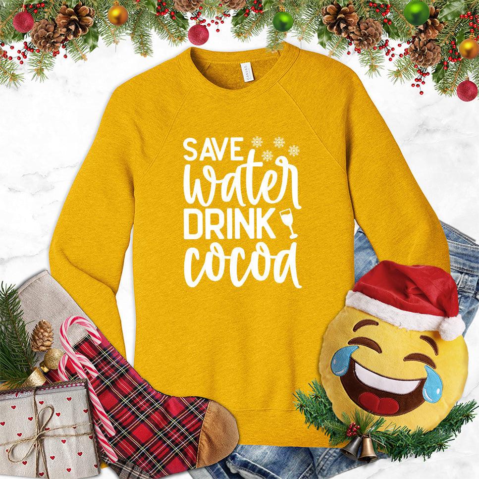 Save Water Drink Cocoa Sweatshirt - Brooke & Belle