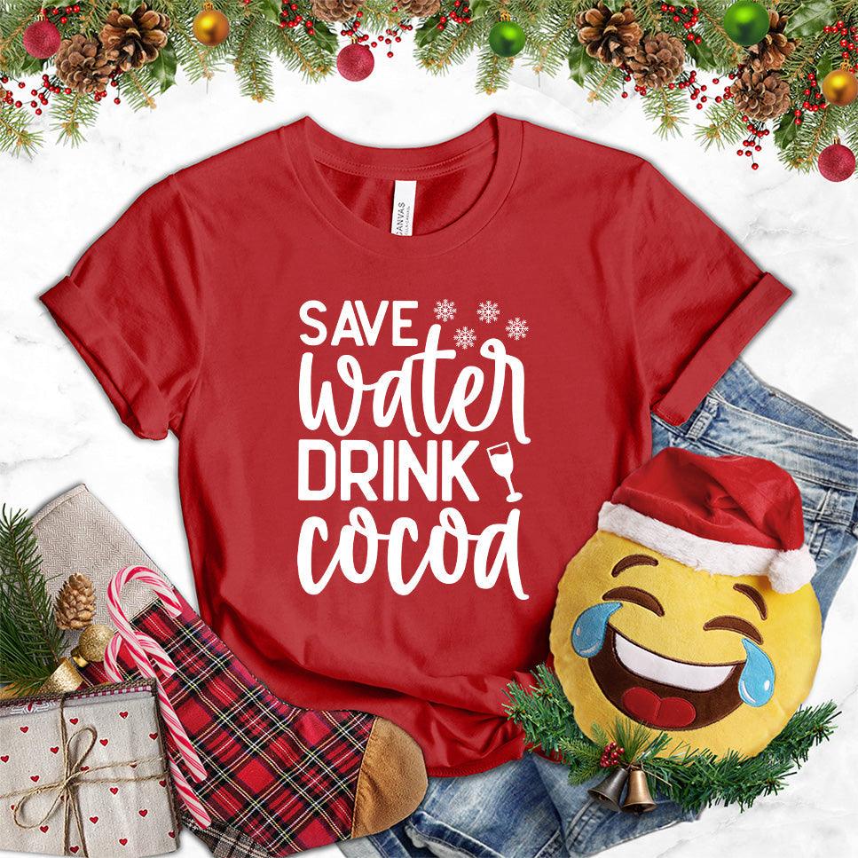 Save Water Drink Cocoa T-Shirt - Brooke & Belle