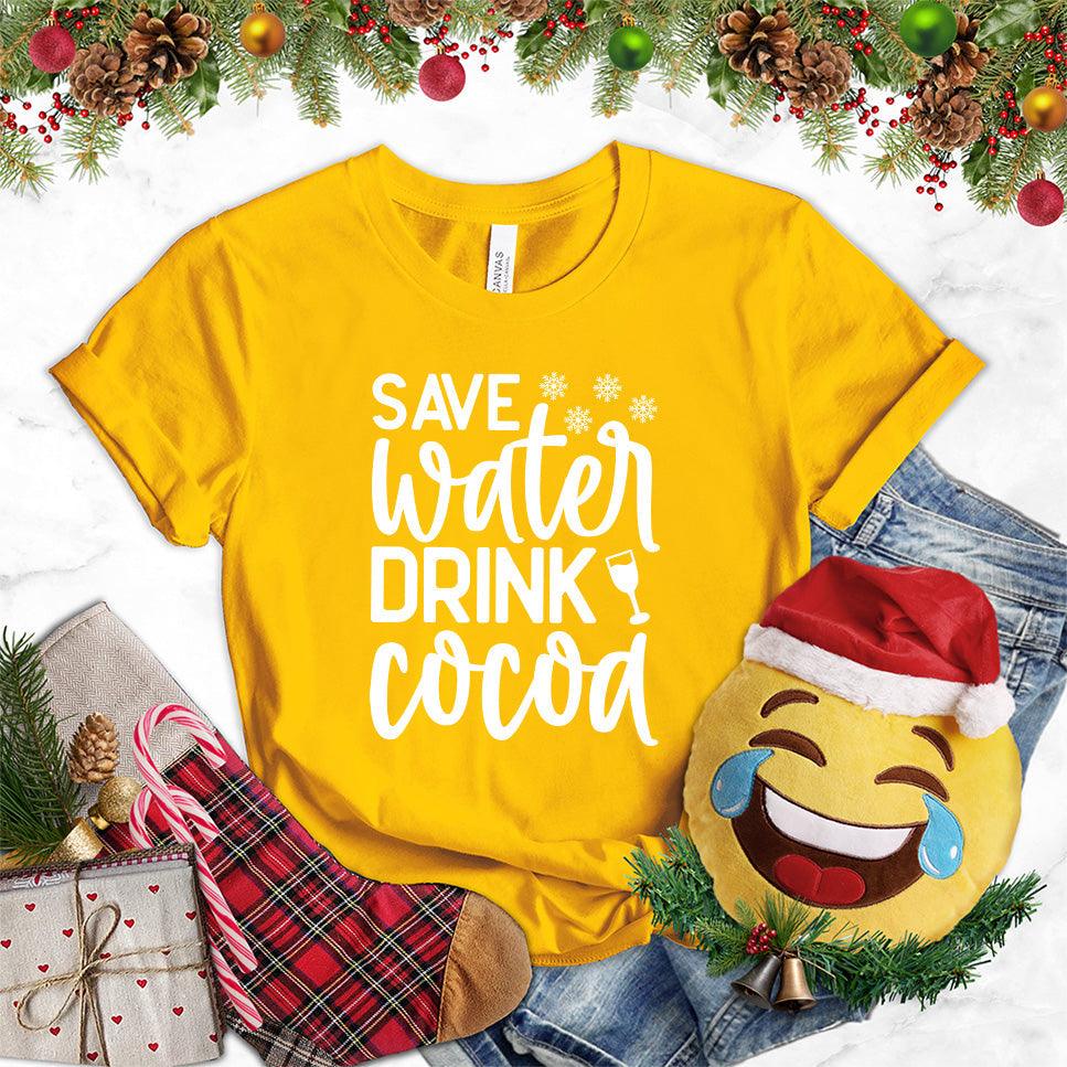 Save Water Drink Cocoa T-Shirt - Brooke & Belle