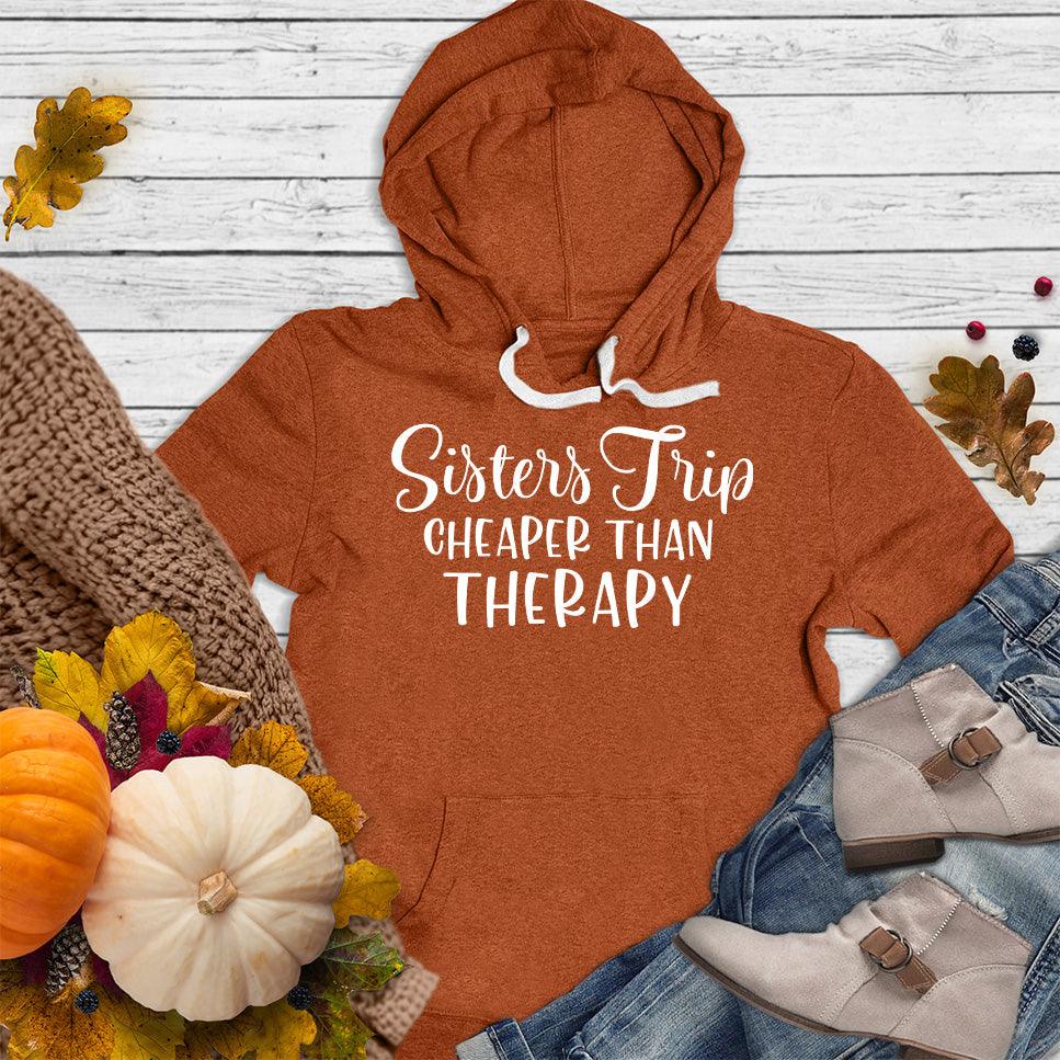 Sisters Trip Cheaper Than Therapy Hoodie Autumn - Fun and cozy Sisters Trip slogan on a stylish hoodie, perfect for sibling bonding.