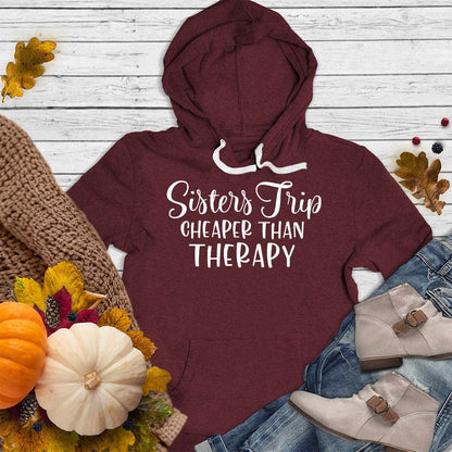 Sisters Trip Cheaper Than Therapy Hoodie Maroon - Fun and cozy Sisters Trip slogan on a stylish hoodie, perfect for sibling bonding.
