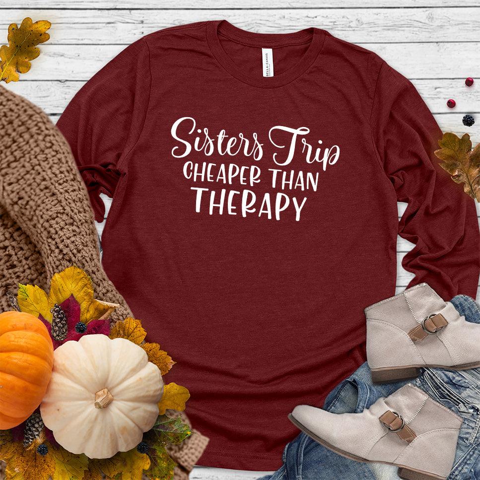 Sisters Trip Cheaper Than Therapy Long Sleeves Cardinal - Fashionable long sleeve tee with 'Sisters Trip Cheaper Than Therapy' print for bonding.