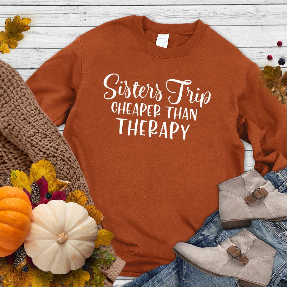 Sisters Trip Cheaper Than Therapy Sweatshirt Autumn - Warm sweatshirt with 'Sisters Trip Cheaper Than Therapy' text, perfect for family bonding.
