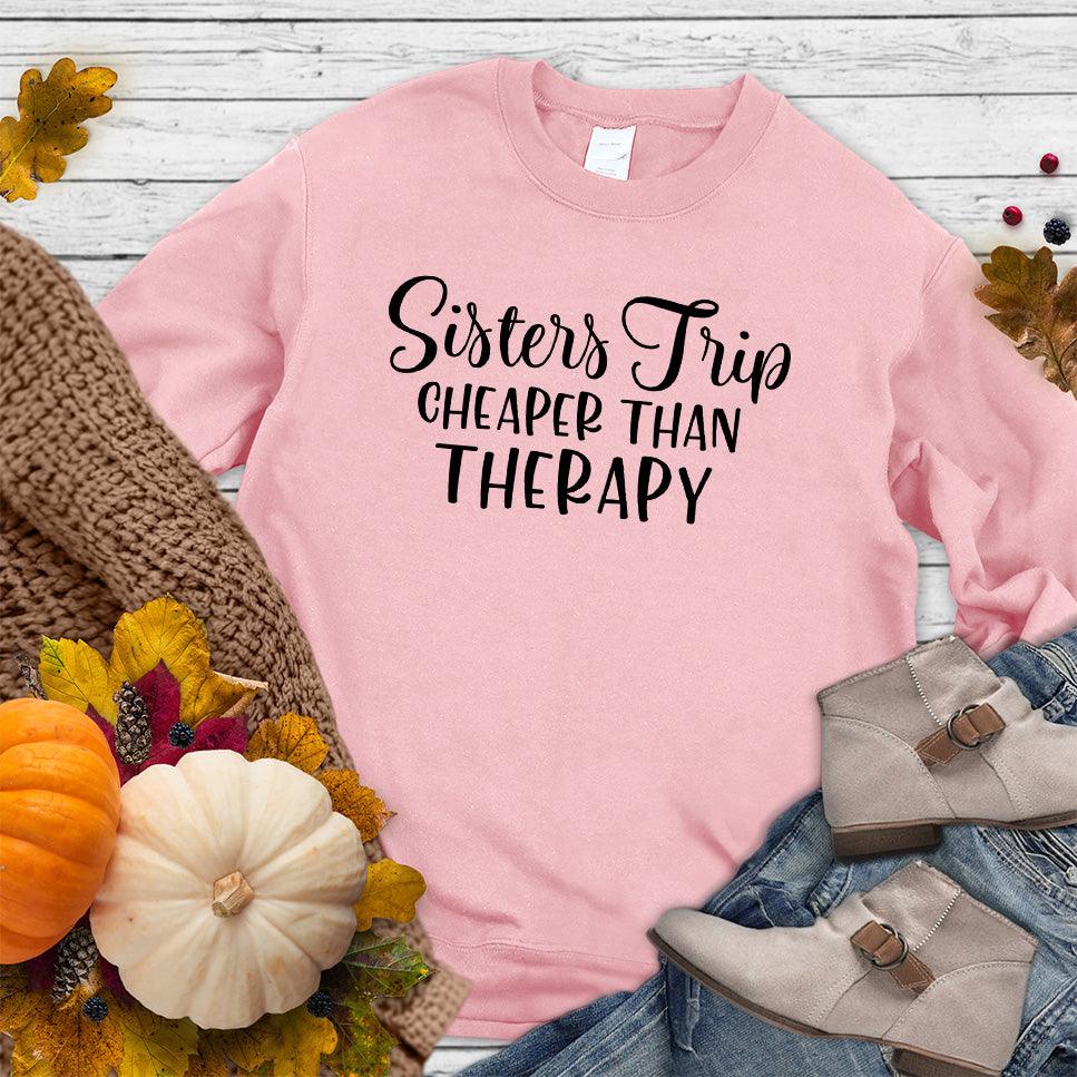 Sisters Trip Cheaper Than Therapy Sweatshirt Pink - Warm sweatshirt with 'Sisters Trip Cheaper Than Therapy' text, perfect for family bonding.