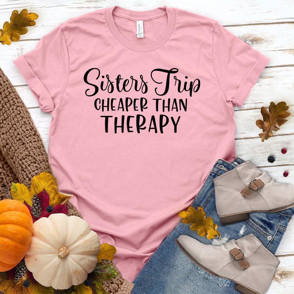 Sisters Trip Cheaper Than Therapy T-Shirt Pink - Illustrative text graphic tee perfect for sister getaways and showing off the sisterly bond.