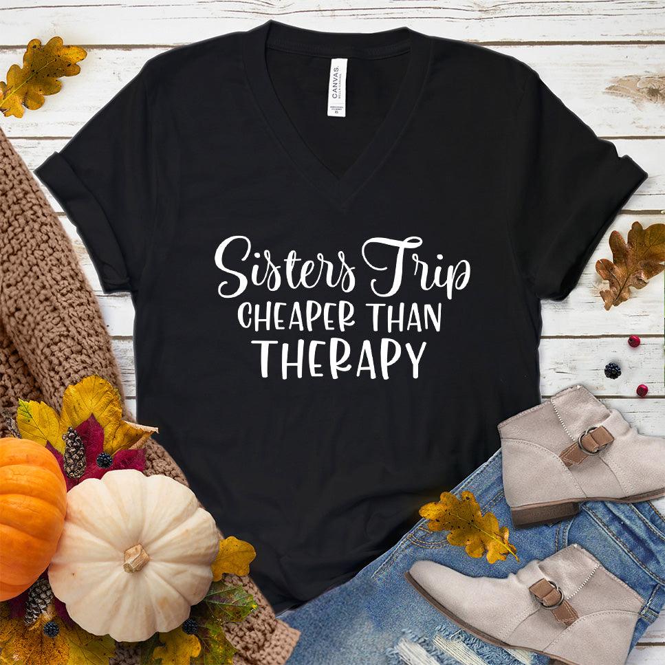 Sisters Trip Cheaper Than Therapy V-Neck Black - Cheerful 'Sisters Trip Cheaper Than Therapy' text on V-Neck T-Shirt - Travel & Bonding Apparel