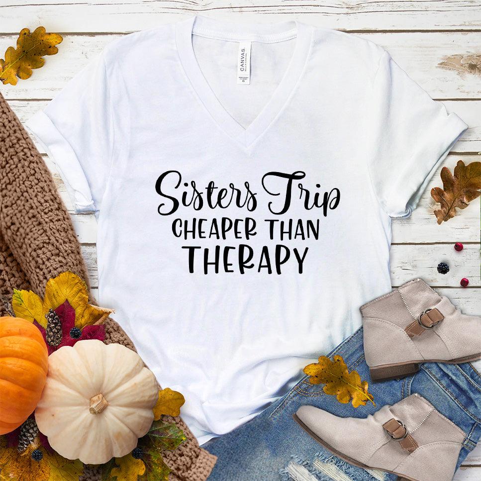 Sisters Trip Cheaper Than Therapy V-Neck White - Cheerful 'Sisters Trip Cheaper Than Therapy' text on V-Neck T-Shirt - Travel & Bonding Apparel