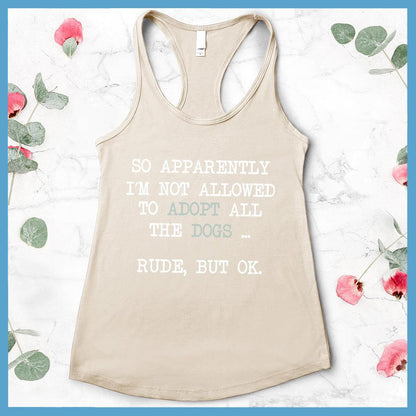 So Apparently I'm Not Allowed To Adopt All The Dogs ... Rude, But OK. Tank Top - Brooke & Belle