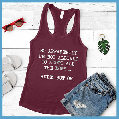 So Apparently I'm Not Allowed To Adopt All The Dogs ... Rude, But OK. Tank Top