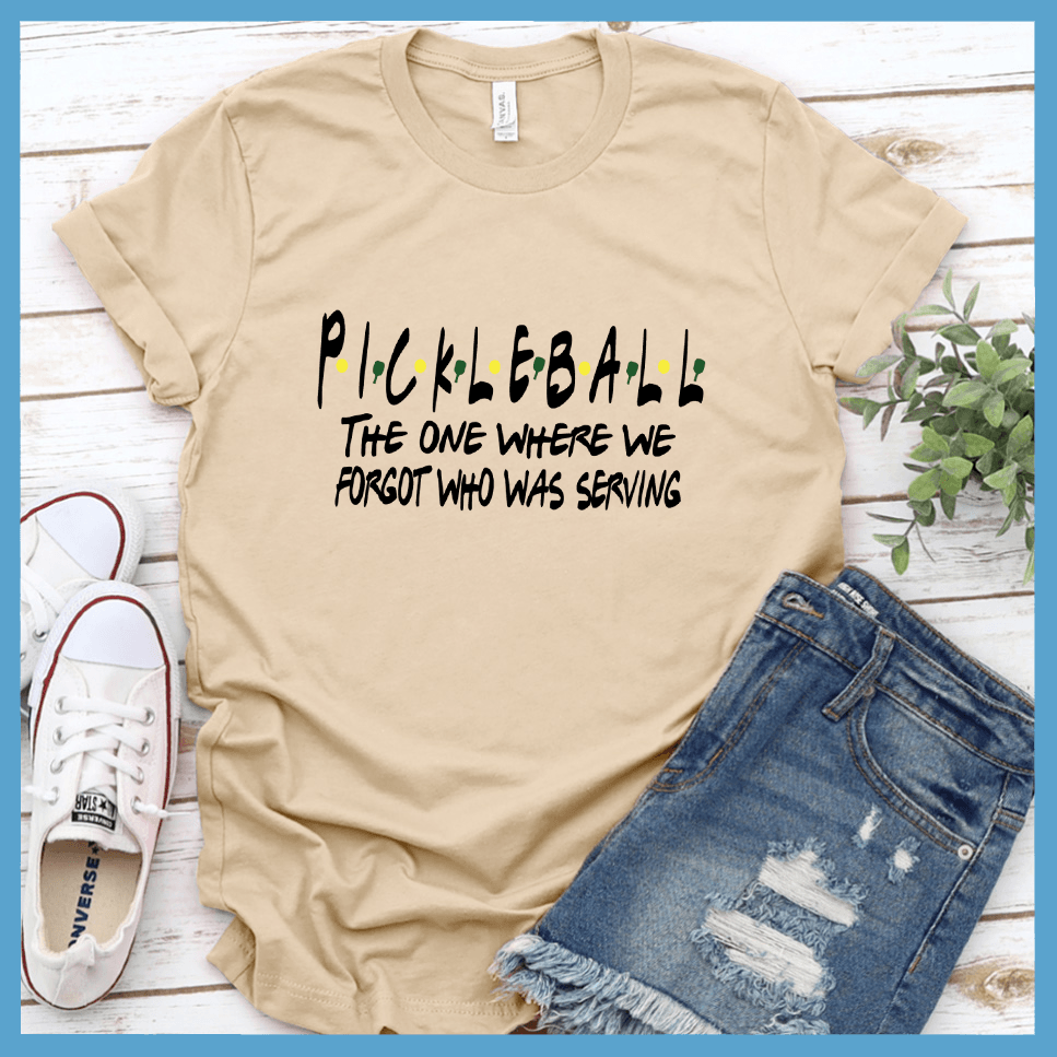 Pickleball The One Where We Forgot Who Was Serving T-Shirt Colored Edition - Brooke & Belle