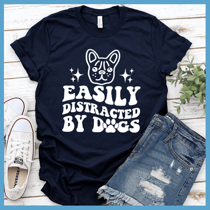 Easily Distracted By Dogs Version 3 T-Shirt - Brooke & Belle