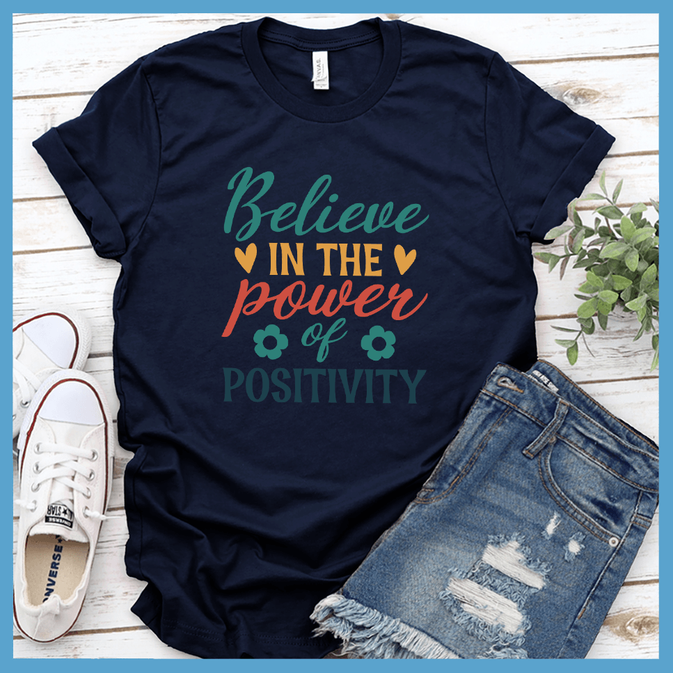 Believe In The Power Of Positivity T-Shirt Colored Edition - Brooke & Belle